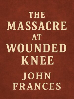 cover image of The Massacre at Wounded Knee